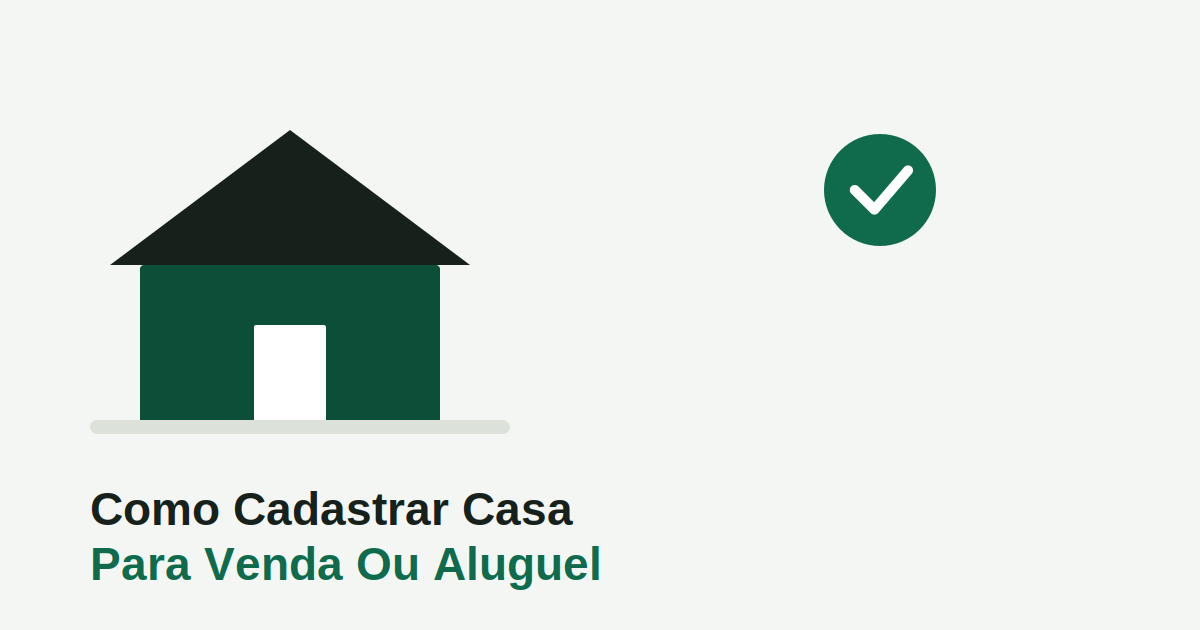 Como Cadastrar Casa Para Venda Ou Aluguel: Guia Completo